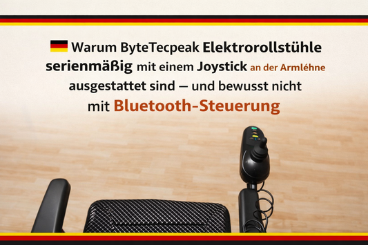 Warum ByteTecpeak Elektrorollstühle serienmäßig mit einem Joystick an der Armlehne ausgestattet sind – und bewusst nicht mit Bluetooth-Steuerung