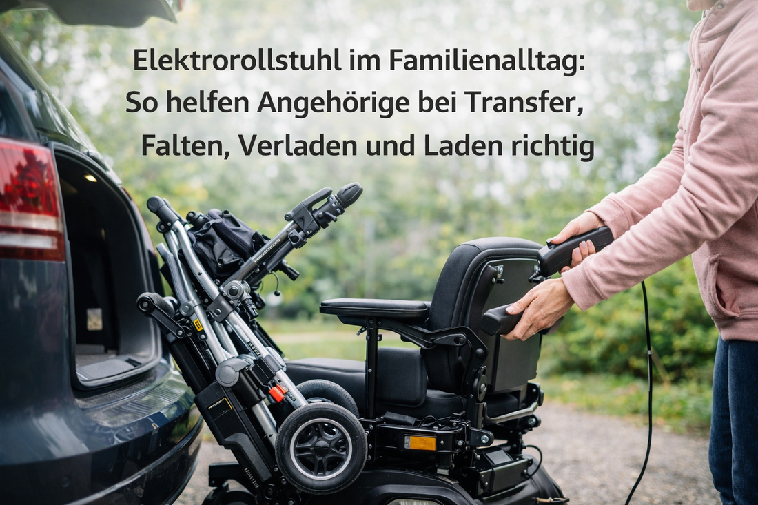 Elektrorollstuhl im Familienalltag: So helfen Angehörige bei Transfer, Falten, Verladen und Laden richtig